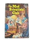 The Mad Scientists' Club by Bertrand Brinley - 1965 Scholastic PB