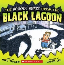 The School Nurse from the Black Lagoon by Thaler, Mike