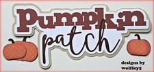 CRAFTECAFE PUMPKIN FALL TITLE paper piecing premade scrapbook diecut WOLFFEY5