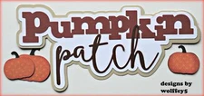 CRAFTECAFE PUMPKIN FALL TITLE paper piecing premade scrapbook diecut  WOLFFEY5