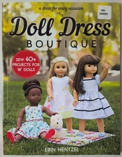 Doll Dress Boutique: Sew 40+ Projects for 18" Dolls by Erin Hentzel Paperback