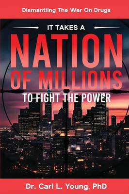 Carl L Young | It Takes A Nation Of Millions To Fight The Power | Taschenbuch