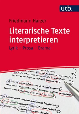 Literarische Texte interpretieren | Friedmann Harzer | Lyrik - Prosa - Drama