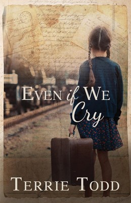 Even if We Cry Terrie Todd Taschenbuch Englisch 2024 Mountain Brook Ink