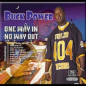 One Way In-No Way Out by Buck Power (CD, Nov-2004, Top 20 Records) New