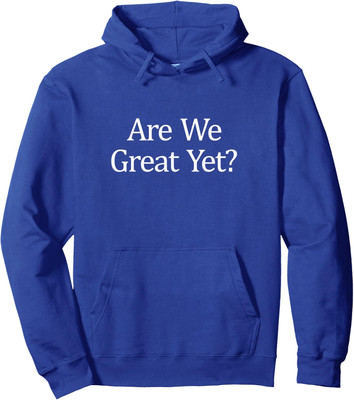 Are We Great Yet Funny Retro Vintage Design Unisex Hooded Sweatshirt