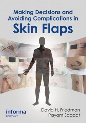 Making Decisions and Avoiding Complications in Skin Flaps by Payam Saadat (Engli