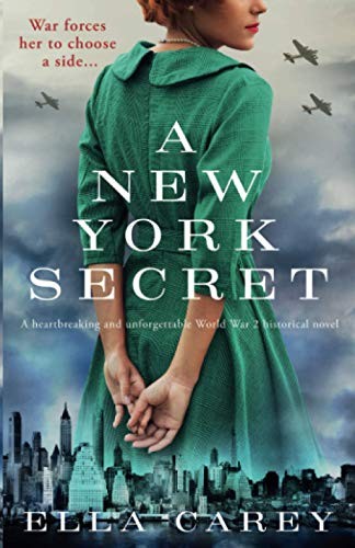 A New York Secret: A heartbreaking and unforgettable World War... - Carey, Ella