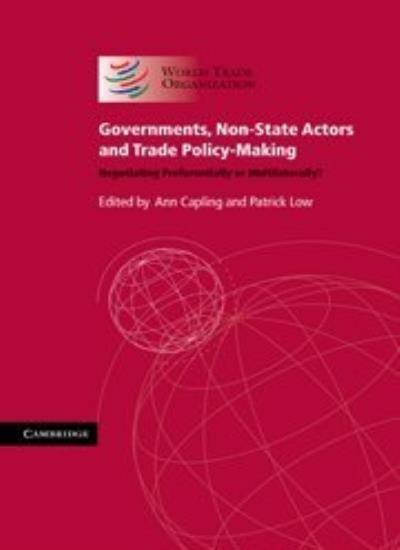 Governments, Non-State Actors and Trade Policy-Making: Negotiating Preferential