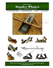 Stanley Planes: A Guide to Identification and Value by Hans by Brunner