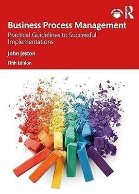 Business Process Management: Practical Guidelines to Buch Taylor & Francis