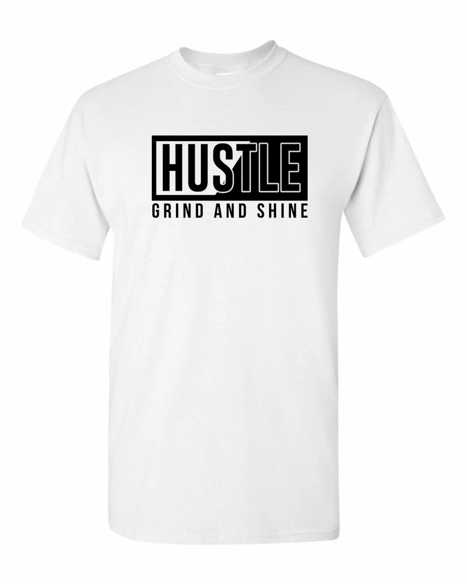 Hustle Grind and Shine T shirt Motivation T shirt