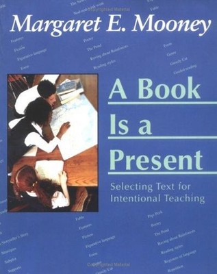 A Book Is a Present : Selecting Text for Intentional Teaching Pap