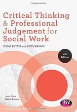 Critical Thinking and Professional Judgement in Social Work:... - Lynne Rutter