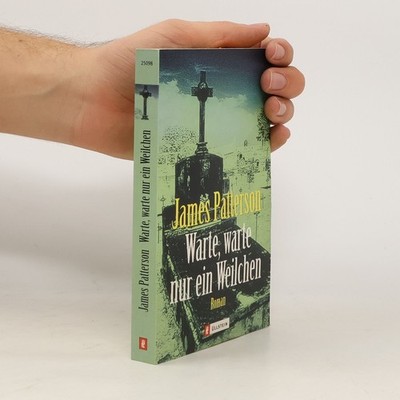 Warte, warte nur ein Weilchen  |  James Patterson
