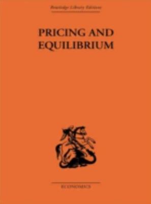 Pricing and Equilibrium : An Introduction to Static and Dynamic Analysis, Har...