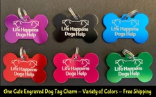 Life Happens Dogs Help Engraved Dog Key Chain Charm Purse Backpack Zipper Pull