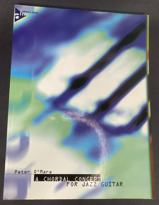 A CHORDAL CONCEPT FOR JAZZ GUITAR By Peter O''Mara (1999) 2nd Revised Ed. - BOOK