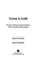 Green Is Gold: Business Talking to Business About The Environmental Revolution