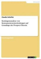 Kontingenzanalyse Von Konsumentenentscheidungen Auf Grundlage Der Prospect-Theor