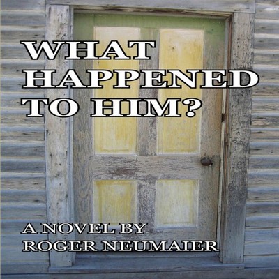 What Happened to Him? Roger Neumaier Paperback Roger Neumaier