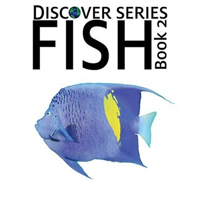 Fish 2 : Guppies, Koi, Angelfish and More by Xist Publishing (2015, Trade ...