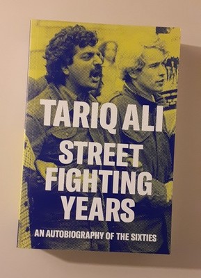 Street Fighting Years: An Autobiography of the Sixties by Tariq Ali (Softcover)