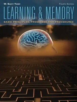 Learning and Memory: Basic Principles, Processes, and Procedures - Terry, W. Sco