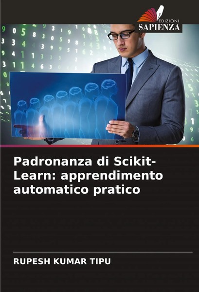 Padronanza Di Scikit-Learn: Apprendimento Automatico Pratico Rupesh Kumar Tipu-image