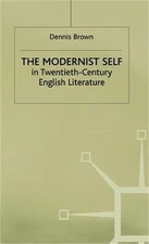 The Modernist Self in Twentieth-Century English Literature: A Study in Self-Frag