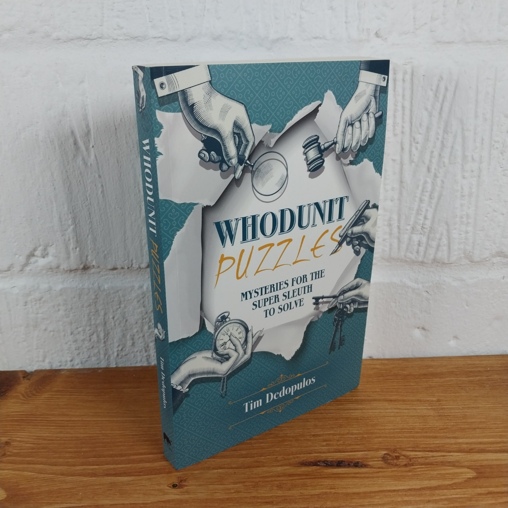 Whodunit Puzzles: Mysteries for the Super Sleuth to Solve by Tim Dedopulos ...
