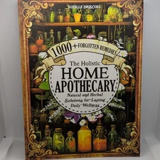 1000+Forgotten Remedies The Holistic Apothecary, Natural And Herbal Solutions...
