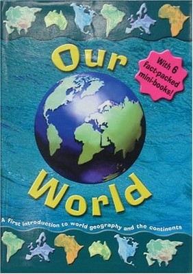 Our World: A First Introduction to World Geography and the... - Twist, Clint