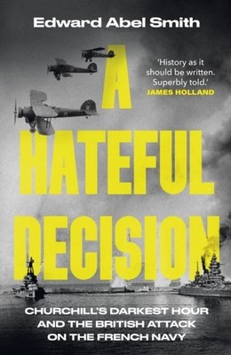 A Hateful Decision by Edward Abel Smith Hardback