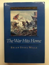 The War Hits Home The Civil War in Southeastern Virginia Wills Signed 2001