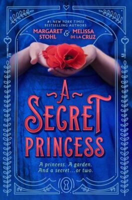 A Secret Princess | Margaret Stohl, Melissa de la Cruz | 2022