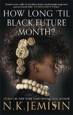 How Long 'til Black Future Month? by N. K. Jemisin (Paperback, 2018)