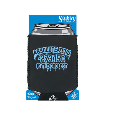 Absolute Zero Is The Coolest - Novelty Funny Gift Stubby Holder With ...
