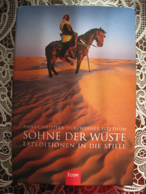 Söhne der Wüste: Expeditionen in die Stille Expeditionen in die Stille Huf, Hans