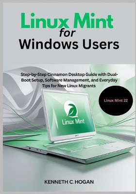 Linux Mint for Windows Users: Step-by-Step Cinnamon Desktop Guide with Dual-Boot