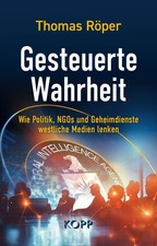 Gesteuerte Wahrheit Thomas Röper