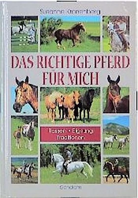 Das richtige Pferd für mich. Rassen, Eignung, Traditionen, Susanne Kronenbe ... - Bild 1 von 4