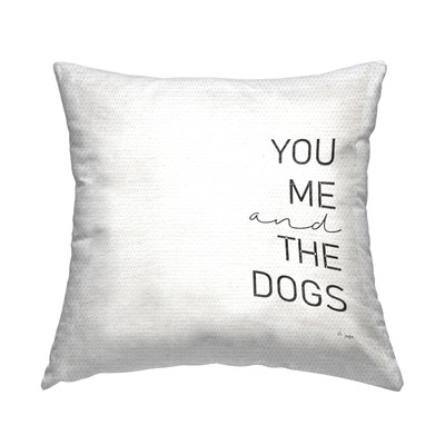 You Me & The Dogs Phrase Outdoor Printed Pillow, 18 x 18, Off- White