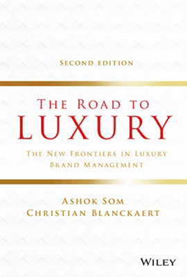 The Road to Luxury: The New Frontiers in Luxury Brand M - Hardback NEW Som, Asho