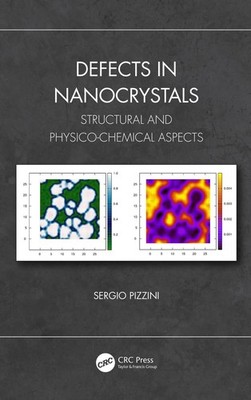 Defects in Nanocrystals: Structural and Physico-Chemical Aspects by Sergio Pizzi