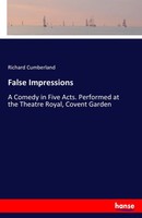 Richard Cumberland | False Impressions | Taschenbuch | Englisch (2017) | 84 S.