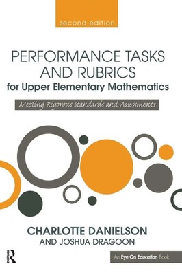 Charlotte Danielson (u. a.) | Performance Tasks and Rubrics for Upper...
