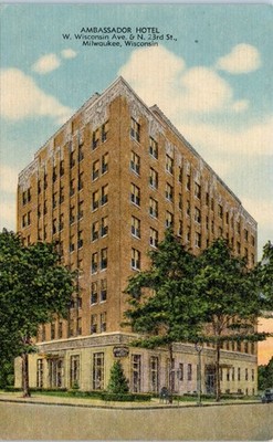 Ambassador Hotel, W. Wisconsin Ave. & N. 23rd St. Milwaukee, Wisconsin Postcard
