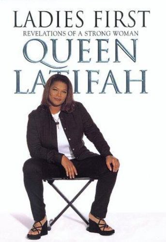Ladies First : Revelations of a Strong Woman by Queen Queen