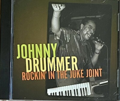 Rockin  in the Juke Joint by Johnny Drummer (CD, 2007)